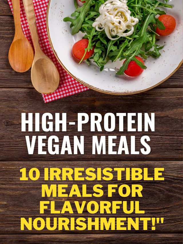 high protien vegan meals